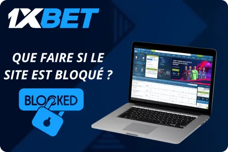 Que faire si le site est bloqué 1 x Bet
